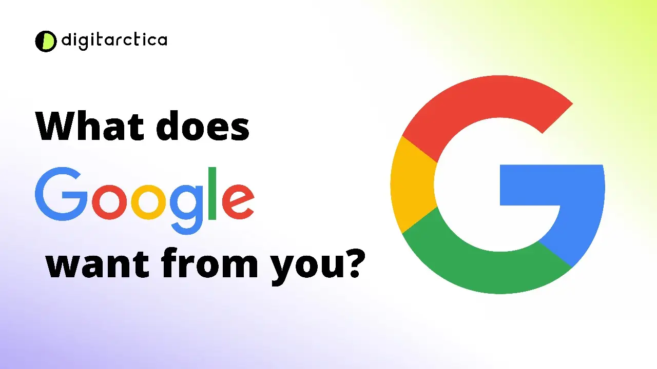 What does Google want from you? Master the SEO and Content Marketing